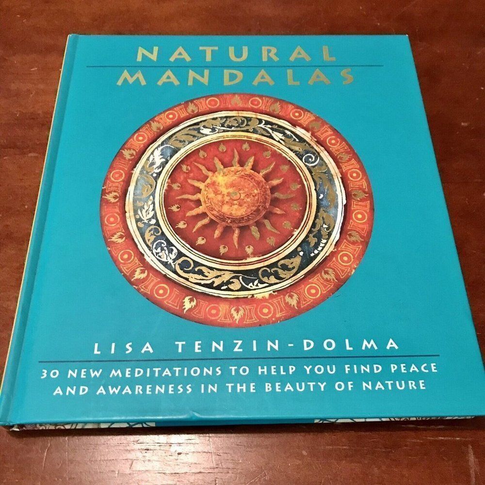 Natural Mandalas: 30 New Meditations to Help You Find Peace Tenzin-Dolma, Lisa‎